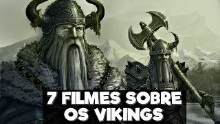 7 FILMES SOBRE OS VIKINGS