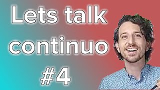 Let's talk continuo #4