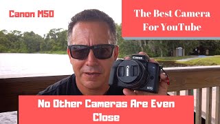 Canon M50 | The Best Camera For Youtube | Change My Mind