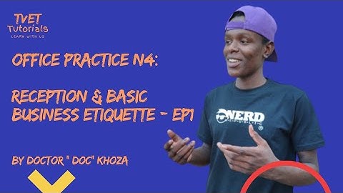 Kantoorpraktijk N4: Receptie en basis zakelijke etiquette, EP1