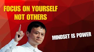 FOCUS ON YOURSELF NOT OTHERS | Inspired By Jack Ma