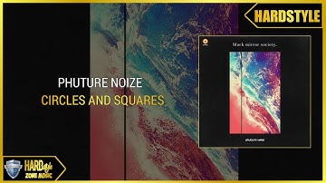 Phuture Noize - Circles And Squares