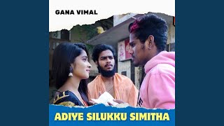 Adiye Silukku Simitha