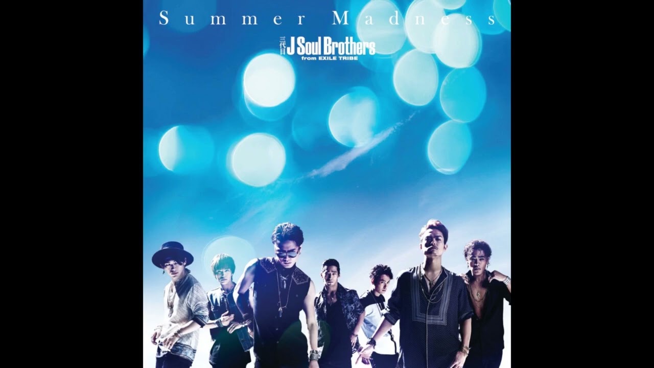 三代目 J SOUL BROTHERS from EXILE TRIBE - Summer Madness (feat. Afrojack)