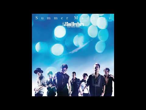 三代目 J SOUL BROTHERS from EXILE TRIBE - Summer Madness (feat. Afrojack)