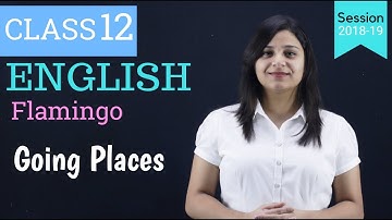 going places class 12 in hindi | WITH NOTES