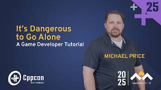 It’s Dangerous to Go Alone: A Game Developer Tutorial - Michael Price - CppCon 2025 screenshot 4