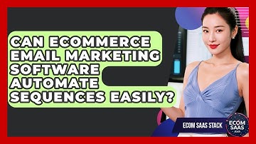 Can eCommerce Email Marketing Software Automate Sequences Easily? - Ecom SaaS Stack