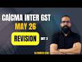 CA|CMA Inter GST May 26|June 26 Revision | Day 4 | CA Ramesh Soni