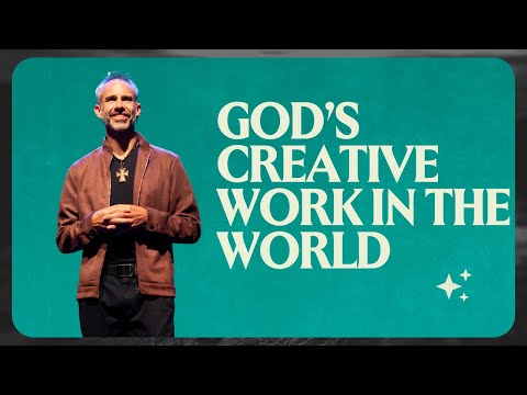 God’s Creative Work in the World | Rick Carrol