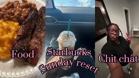 Sunday reset ( * chit chat Grwm ootd food store run Starbucks* )