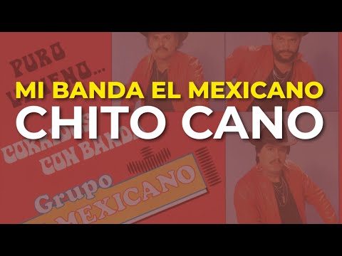 Mi Banda El Mexicano - Chito Cano (Audio Oficial)