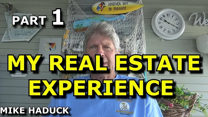 MY REAL ESTATE EXPERIENCE (Part 1) Mike Haduck