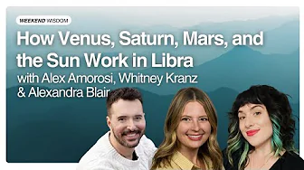 Weekend Wisdom: How Venus, Saturn, Mars, and the Sun Work in Libra