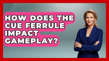 How Does The Cue Ferrule Impact Gameplay? - Billiards Hustlers