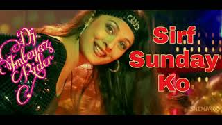 KARTI HUN MAI TO PYAR SIRF SUNDAY KO]SUPERHIT DJ MIX SONGS]DJ IMTEYAZ RIDER