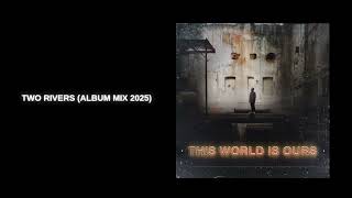 Paul Van Dyk x Rafael Osmo - Two Rivers (Album Mix 2025)