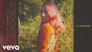 Ashley Monroe - Til It Breaks (Official Audio)