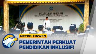 Metro Xinwen - Pemerintah Perkuat Pendidikan Inklusif Lewat Pelatihan Guru Pendamping