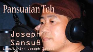 Video thumbnail of "Pansuaian Toh - Joseph Sansu8 versi youtube"