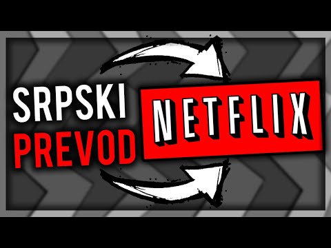 Kako gledati Netflix serije i filmove sa Srpskim prevodom