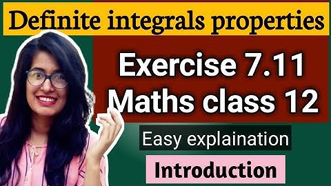 Exercise 7.11 intro class 12 maths definite integrals explained easily