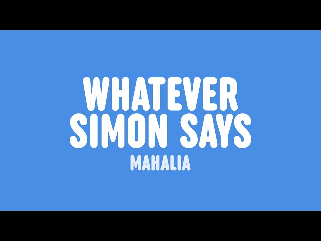 Mahalia - Whatever Simon Says (Lyrics) 