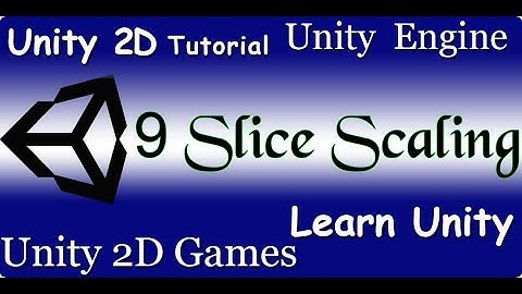 9 Slice Scaling Unity 2d Tutorial For Beginners To Make Unity 2d Games With Unity Engine Unity Learn