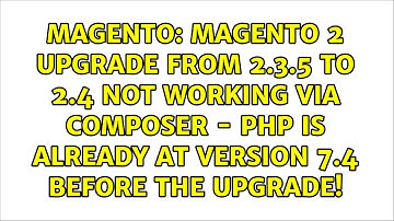 Magento 2 upgrade from 2.3.5 to 2.4 not working via composer - php is already at version 7.4...