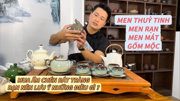 NHỮNG LOẠI ẤM CHÉN BÁT TRÀNG HIỆN TẠI TRÊN THỊ TRƯỜNG - CÁCH CHỌN ẤM CHÉN BÁT TRÀNG PHÙ HỢP .