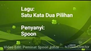 Download Lagu SPOON-SATU KATA DUA PILIHAN (Lyrics) MP3