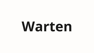 Wie man Warten ausspricht
