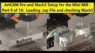 Programming cnc Mini Mill with ArtCAM Pro and Mach3 Part 9 of 10 - Loading .tap File