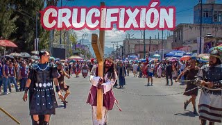 ¨REALISMO EN LA CRUCIFIXIÓN EN CHIAUTEMPAN¨ |   SEMANA SANTA TLAXCALA 2024