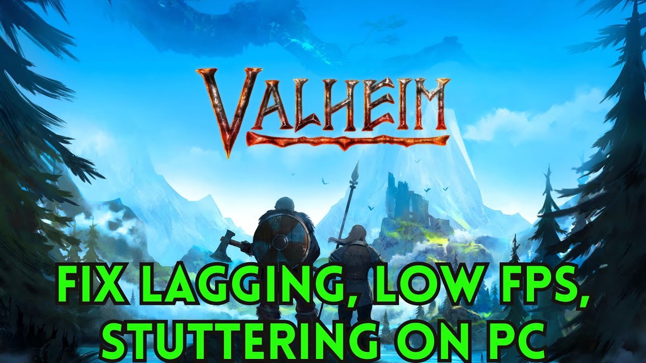 How To Fix Valheim Lagging & Stuttering Issue On PC | Fix Low FPS Drop ...