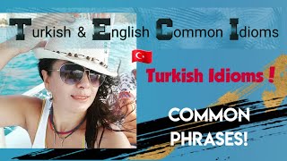 Turkish idioms: 8 new Turkish and English COMMON IDIOMS explained, Learn Turkish.