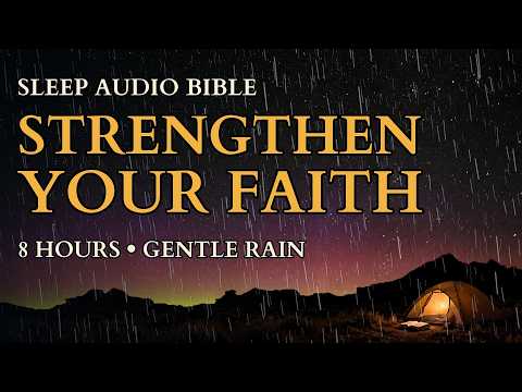 200 Scriptures to Strengthen Your Faith Overnight | Bible Verses for Sleep (8 Hours)