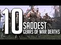 Gears of War Top 10 Saddest Death Scenes/Moments *NEW SERIES*