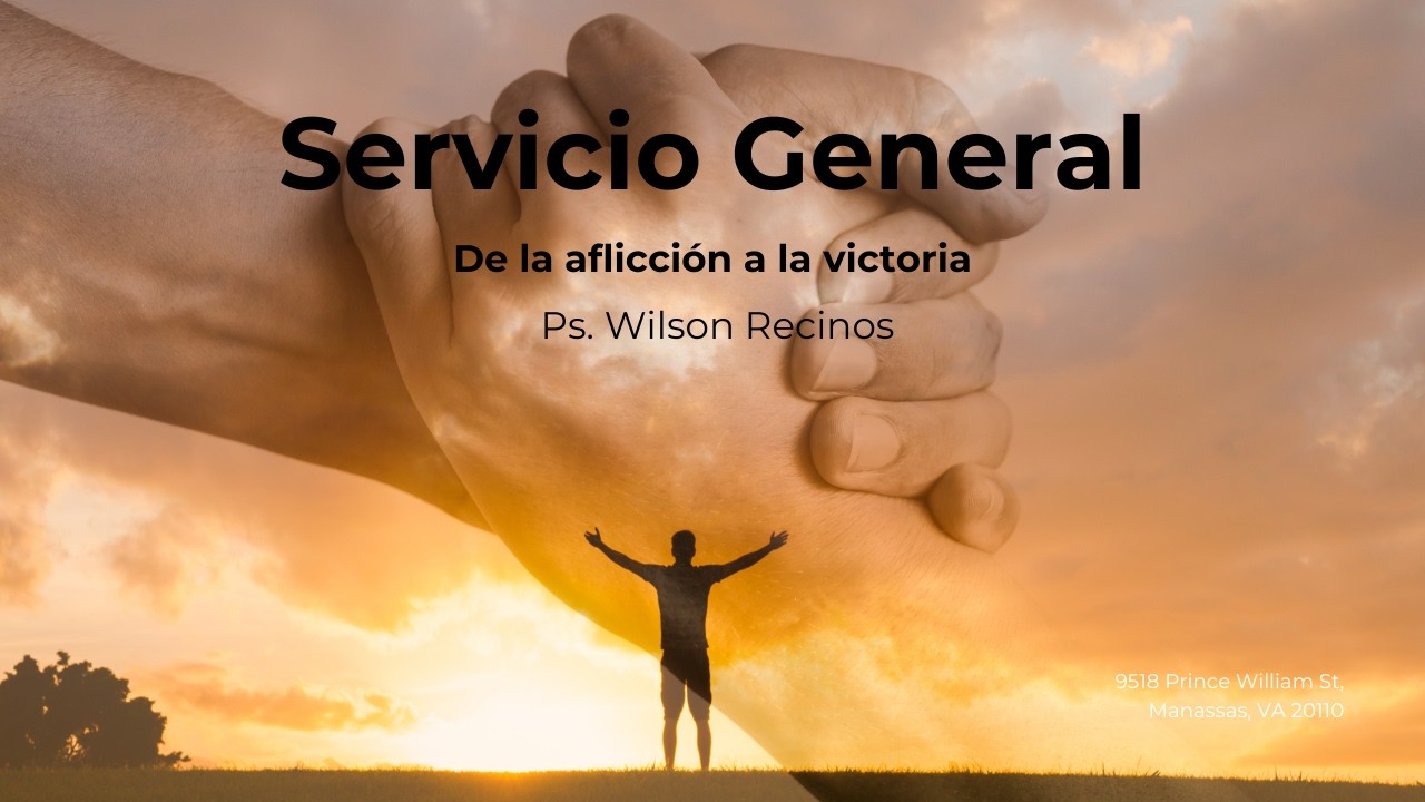 De la aflicción a la victoria | Servicio general | Ps Wilson Recinos | Sion AC | Manassas