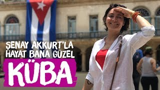 KÜBA (Havana) - Şenay Akkurt'la Hayat Bana Güzel
