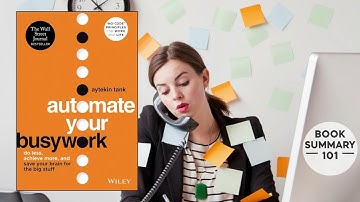 Automate Your Busywork : Do Less, Achieve More ( Book Summary 101 )