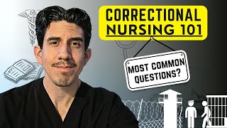 Correctional Nursing 101 | Q&A | Most Asked Questions