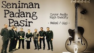 Nakal - Gigi ( Seniman Padang Pasir band Cover) Audio HQ