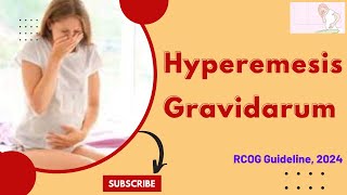 The Management of Nausea and Vomiting in Pregnancy and Hyperemesis Gravidarum |RCOG Guideline 2024