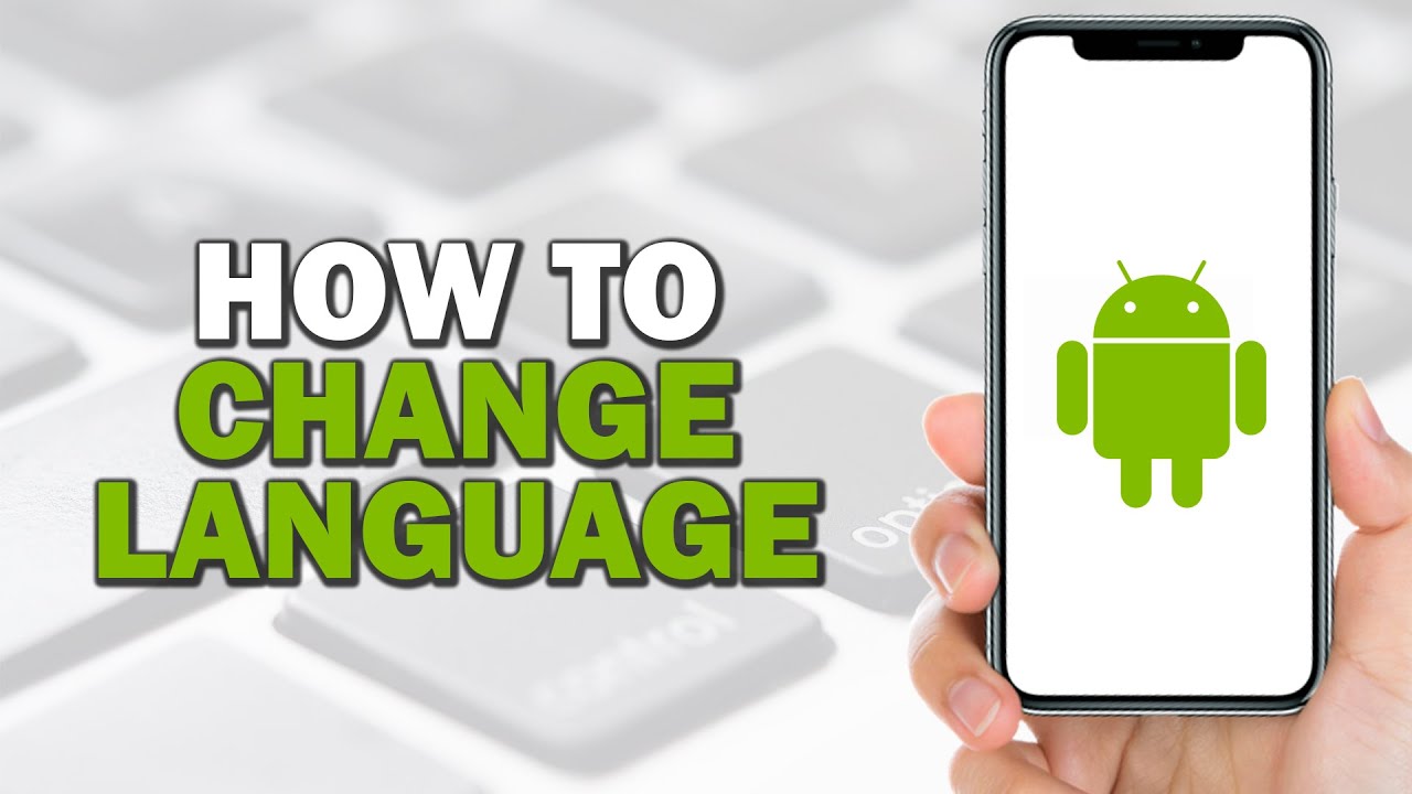 How To Change the Language on your Android Device (Quick Tutorial ...