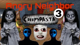 Angry Neighbor Creepy Pasta 3