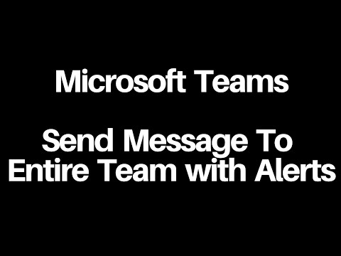 Microsoft Teams - Send Message to Entire Team with Alerts