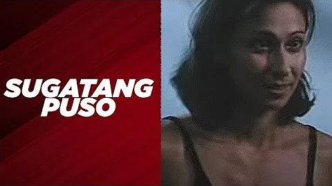 SUGATANG PUSO: Cherie Gil, Lorna Tolentino & Christopher de Leon | Full Movie