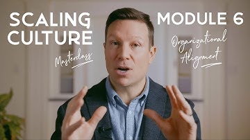 Scaling Culture Masterclass (Sample) - Lesson 1 - Module 6 "Organizational Alignment"
