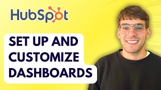 How to Set Up and Customize Your HubSpot Dashboards [2025 Guide]